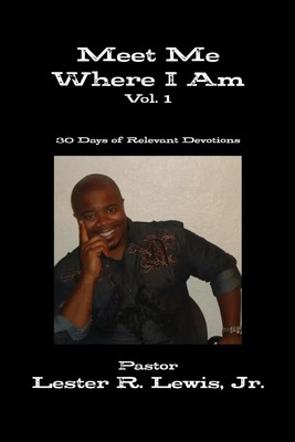 Jr. Pastor Lester R. Lewis | Meet Me Where I Am - Vol. 1 | Taschenbuch (2013)