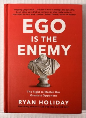 Ego is the Enemy Ryan Holiday Ambition Success Practical Meditation Philosophy