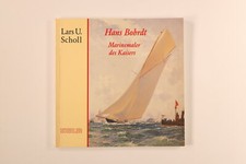 220175 Lars U. Scholl HANS BOHRDT Marinemaler des Kaisers
