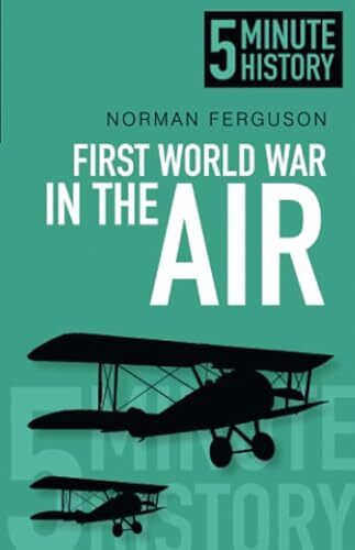 First World War in the Air: 5 Minute History by Norman Ferguson (Paperback Book) - Image 7