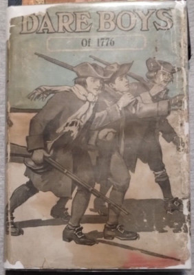 1910 The Dare Boys Of 1776 Stephan Angus Cox Signed Herbert Wade Nye X-Mas 1912
