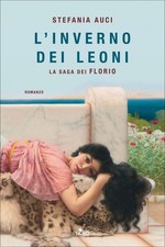 Libri Stefania Auci - L' Inverno Dei Leoni. La Saga Dei Florio