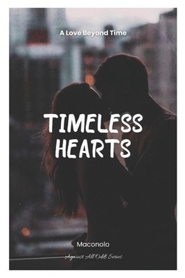 Timeless Hearts: A Love Beyond Time by Maconolo K. Paperback Book