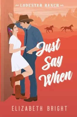 Just Say When | Elizabeth Bright | Englisch | Taschenbuch | 2024 | Bright House