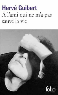 A L'Ami Qui ne M'a Pas Sauve la Vie - Paperback, by Herve Guibert - Very Good