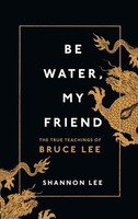 Be Water, My Friend Shannon Lee