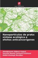 NanopartíCulas De Prata: SíNtese EcolóGica E Efeitos AnticanceríGenos Abolghasem