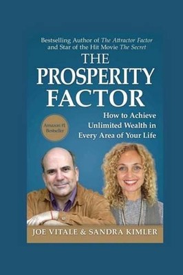 The Prosperity Factor: How to Achieve Unlimited Wealth in Every Area of Your Lif