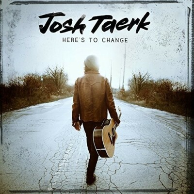 JOSH TAERK HERE'S TO CHANGE NEW CD