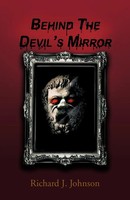 Behind The Devil's Mirror Richard J. Johnson Taschenbuch Kartoniert / Broschiert