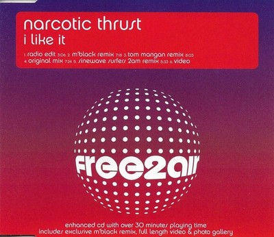 NARCOTIC THRUST I Like It 6TRX MIXES & EDIT & VIDEO CD single SEALED USA SELLER