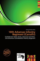 Emory Christer | 18Th Arkansas Infantry Regiment (Carroll's) | Taschenbuch