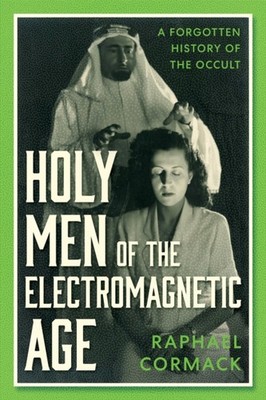 HOLY MEN OF THE ELECTROMAGNETIC AGE by CORMACK, RAPHAEL Hardback Self Help