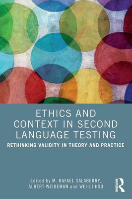 M. Rafael Salaberry (u. a.) | Ethics and Context in Second Language Testing