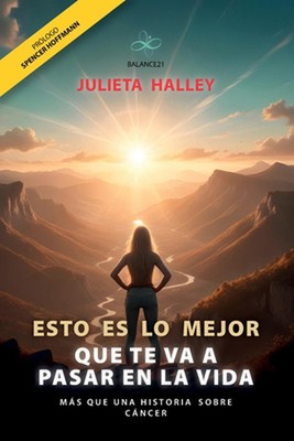 Esto Es Lo Mejor Que Te Va a Pasar En La Vida: mas que una historia sobre c?ncer
