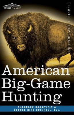 Theodore Roosevelt (u. a.) | American Big-Game Hunting | Taschenbuch | Englisch