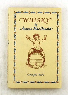 First Edition Whisky - MacDonald, Aeneas Canongate U.S. hardcover Book