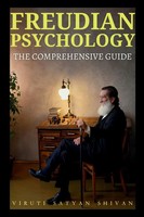 Freudian Psychology - The Comprehensive Guide Viruti Satyan Shivan Taschenbuch