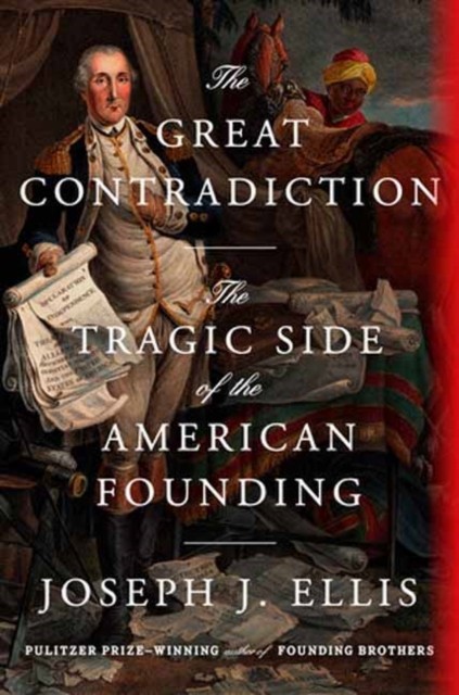 The Great Contradiction by Joseph J. Ellis (Hardback Book)