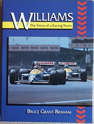 Williams: The Story of a Racing Team by Grant-Braham, Bruce 1852233753