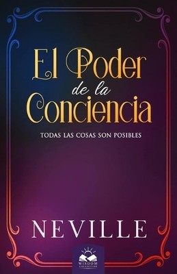 Neville Goddard El Poder de la Conciencia (Paperback)