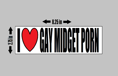 Vinyl Bumper Sticker - I Love Gay Midget Porn Funny Gag Gift Prank.. Or
