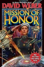 Mission of Honor (Honor Harrington, Book 12) - Hardcover By Weber, David - GOOD
