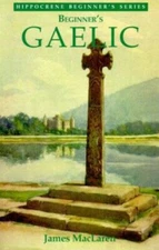 Beginner's Gaelic Paperback James MacLaren