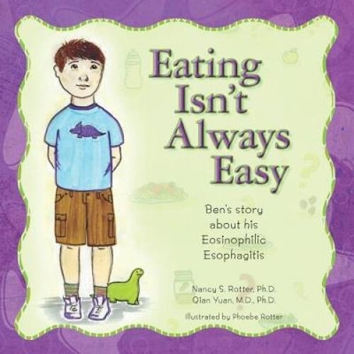 Eating Isnt Always Easy: Bens story about his Eosinophilic Esophagitis - GOOD