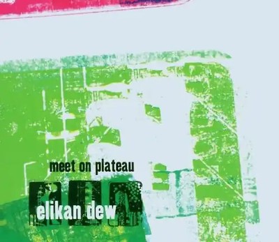 Elikan Dew - Meet on Plateau