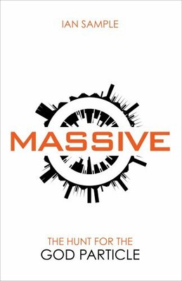 Massive: The Hunt for the God Particle by Sample, Ian 190526495X FREE Shipping