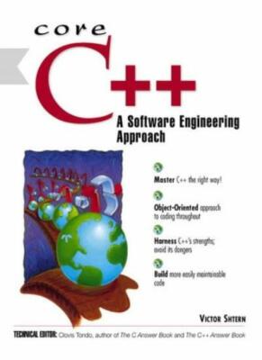 Core C++: A Software Engineering Approach By Victor Shtern. 0760