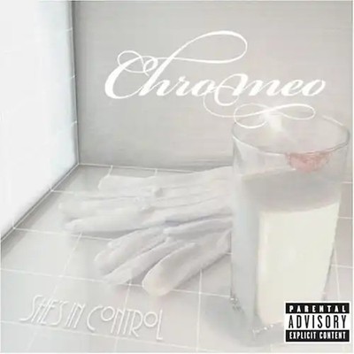 Chromeo - She's in Control
