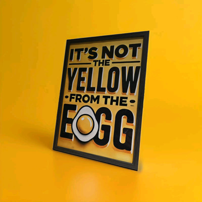 Its Not The Yellow From The EGG Poster Im Bilderrahmen DIN A4 Küche Sprüche Deko