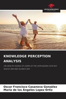 Knowledge Perception Analysis Oscar Francisco Casanova GonzáLez