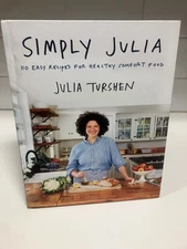 *Signed* Simply Julia: 110 Easy Recipes for Healthy Comfort Food Turshen, Julia