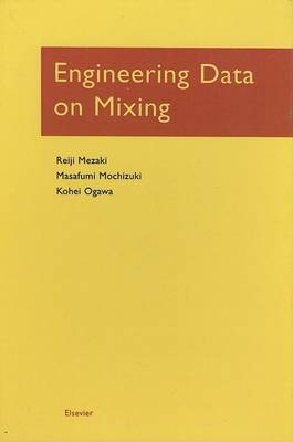 Engineering Data on Mixing Reiji Mezaki Masafumi Mochizuki Ogawa Hardback