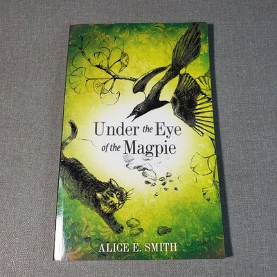 Under the Eye of the Magpie Alice E. Smith 2010 Illustrated Mystery Xulon Press
