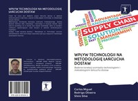 Carlos Miguel (U. A.) | Wp¿Yw Technologii NA Metodologi¿ ¿A¿Cucha Dostaw | Buch