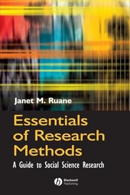 Essentials Research Methods: A Guide to Social Science Research, Ruane, Janet M.