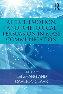Affect, Emotion, and Rhetorical Persuasion in Mass Comm - Paperback / softback N