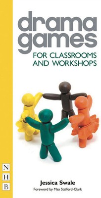 Jessica Swale | Drama Games for Classrooms and Workshops | Taschenbuch (2009)