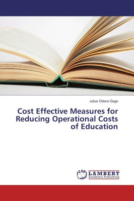 Julius Otieno Gogo | Cost Effective Measures for Reducing Operational Costs...