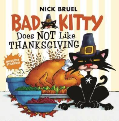 Bad Kitty Does Not Like Thanksgiving - Paperback By Bruel, Nick - GOOD