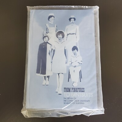 From Pinafores to Pantsuits Loma Linda School of Nursing History SC Book SDA New