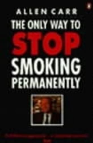 The Only Way to Stop Smoking Permanently (Penguin He... by Carr, Allen Paperback