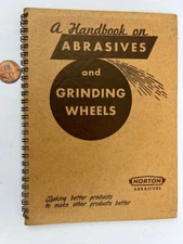 1946 Norton Co.  A Handbook on Abrasives and Grinding Wheels Worcester MA