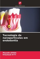 Tecnologia De NanopartíCulas Em Endodontia Khouloud Atti