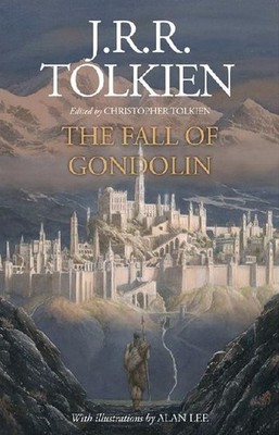The Fall of Gondolin John Ronald Reuel Tolkien