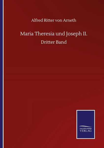 Maria Theresia Und Joseph Ii. Dritter Band Alfred Ritter Von Arneth Taschenbuch-image